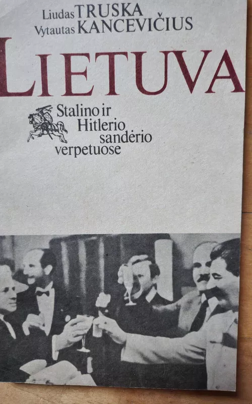 Lietuva Stalino ir Hitlerio sandėrio verpetuose - Autorių Kolektyvas, knyga