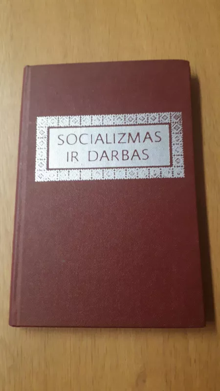 SOCIALIZMAS IR DARBAS - Autorių Kolektyvas, knyga 4