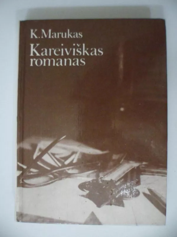 Kareiviškas romanas - K. Marukas, knyga 4