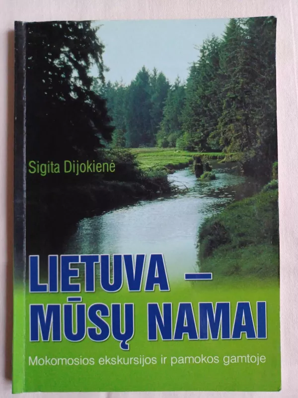 Lietuva - mūsų namai - Sigita Dijokienė, knyga 3