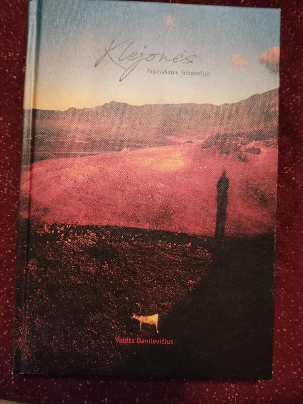 Klejonės. Papasakotos fotografijos - Valdas Danilevičius, knyga 3