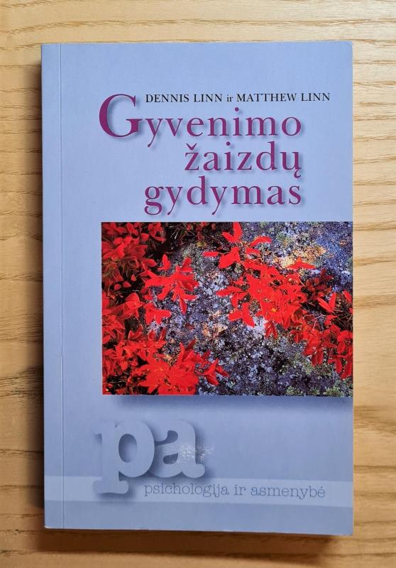 Gyvenimo žaizdų gydymas - Dennis Linn, Matthew  Linn, knyga 3