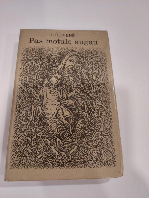 Pas motulę augau - L. Čepienė, knyga 2