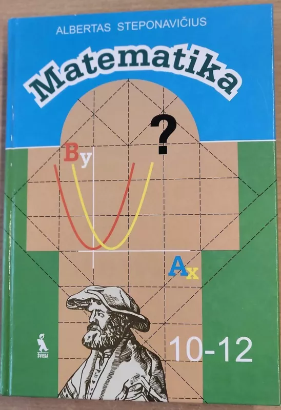 Matematika. Vadovėlis X-XII klasei - Albertas Steponavičius, knyga