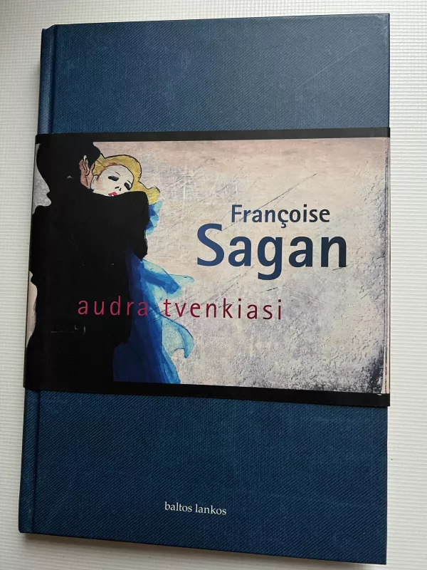Audra tvenkiasi - Francoise Sagan, knyga