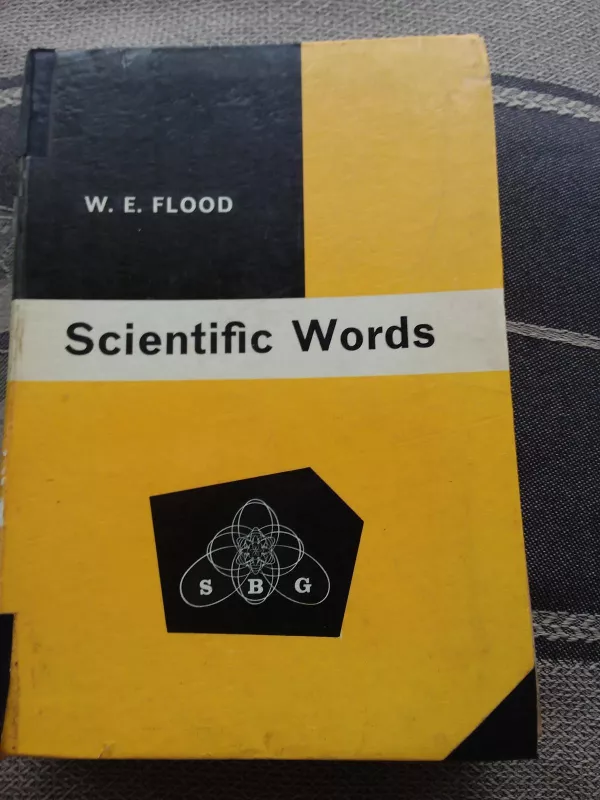 Scientific Words. Their Structure and Meaning. - Flood W.E., knyga 2