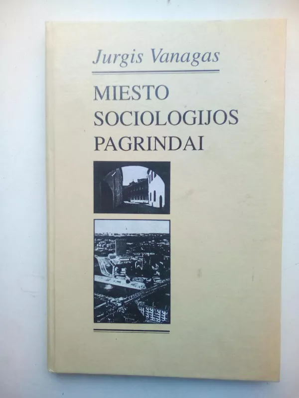Miesto sociologijos pagrindai - Jurgis Vanagas, knyga 2