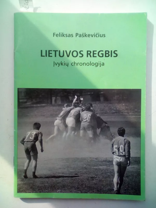 Lietuvos regbis Įvykių chronologija - Feliksas Paškevičius, knyga 2