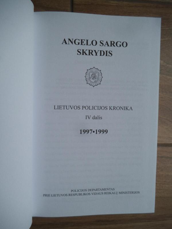 Angelo sargo skrydis: Lietuvos policijos kronika IV dalis 1997-1999 - Autorių Kolektyvas, knyga 3