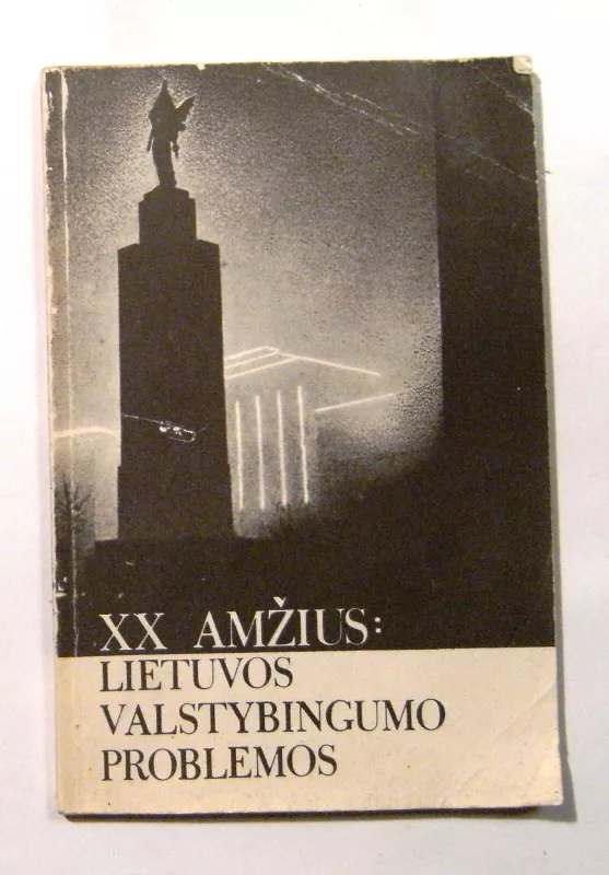 XX amžius: Lietuvos valstybingumo problemos - Girvydas Duoblys, knyga 2