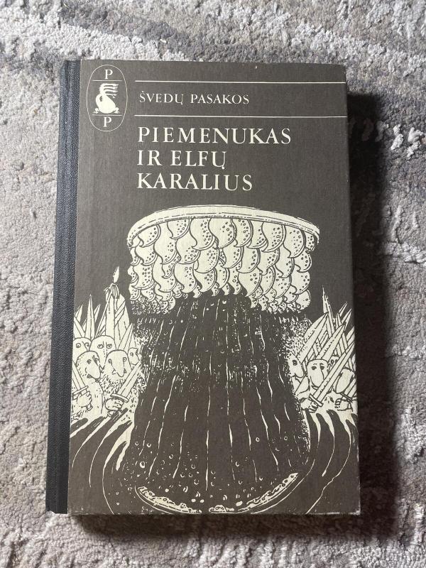 Piemenukas ir elfų karalius. Švedų pasakos - Autorių Kolektyvas, knyga 4