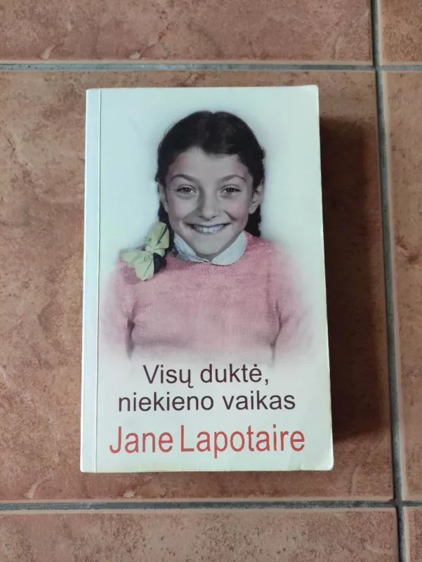 Visų duktė, niekieno vaikas - Jane Lapotaire, knyga 2