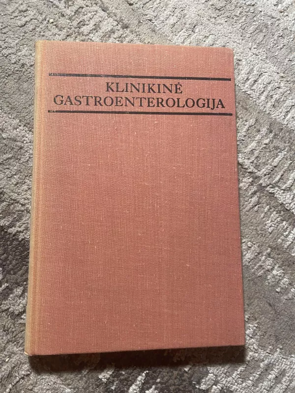 Klinikinė gastroenterologija - M. Krištopaitis, knyga 5