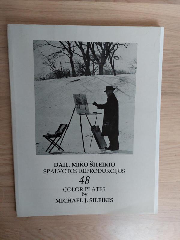 Dailininko Miko Šileikio 48 spalvotos reprodukcijos - Šileikis Mikas, knyga 5