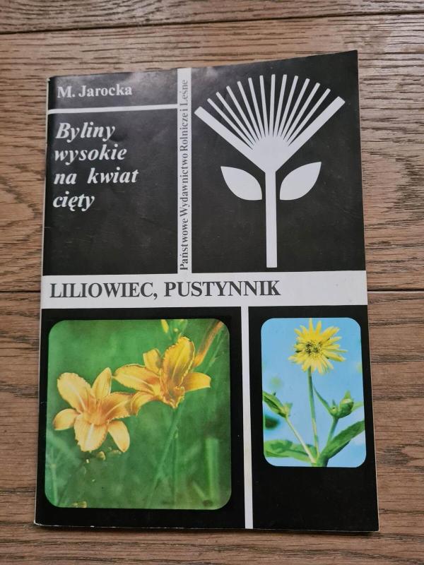 Byliny wysokie na kwiat cięty. Liliowiec, pustynnik - Małgorzata Jarocka, knyga 2