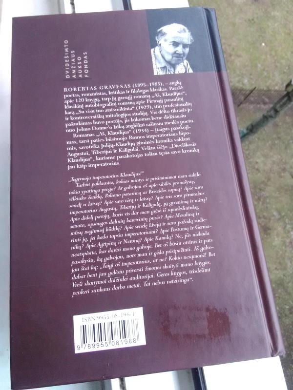 Aš, Klaudijus: iš Tiberijaus Klaudijaus, romėnų imperatoriaus, autobiografijos, gimė 10 m. pr. Kr., nužudytas ir sudievintas 54 m. po Kr. - Robert Graves, knyga 4