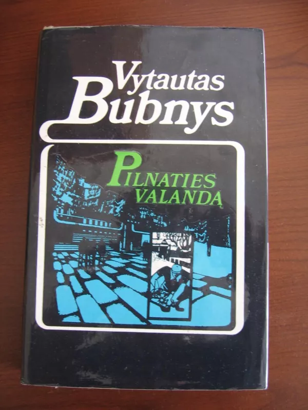 Pilnaties valandą - Vytautas Bubnys, knyga 2