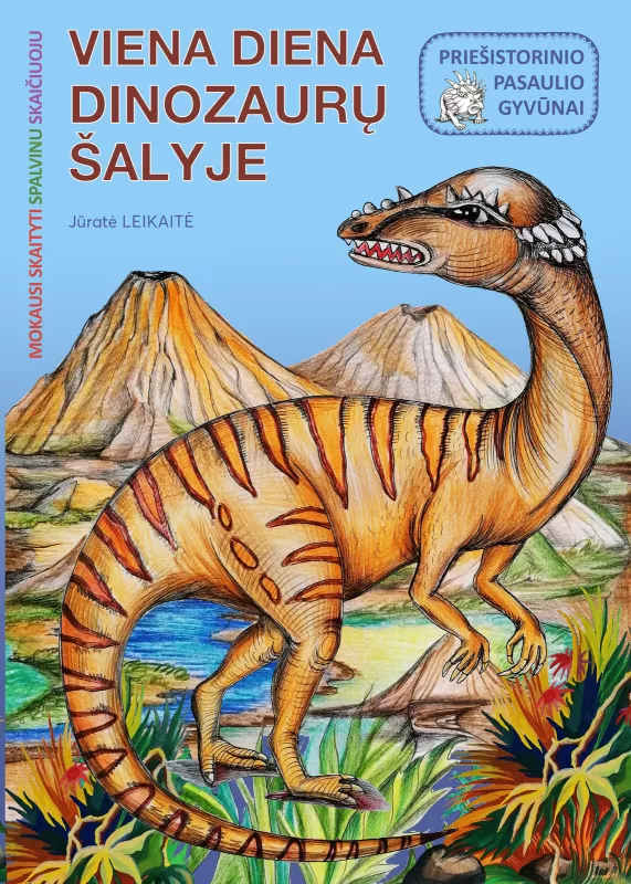 Viena diena dinozaurų šalyje - Jūratė Leikaitė, knyga 4