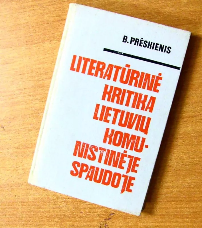 Literatūrinė kritika lietuvių komunistinėje spaudoje - B. Prėskienis, knyga