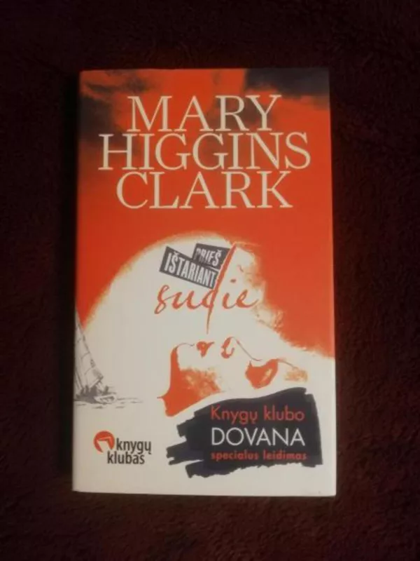 Prieš ištariant sudie - Mary Higgins Clark, knyga 2