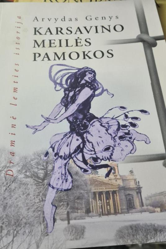 Karsavino meilės pamokos: dramatinės lemties istorija - Arvydas Genys, knyga