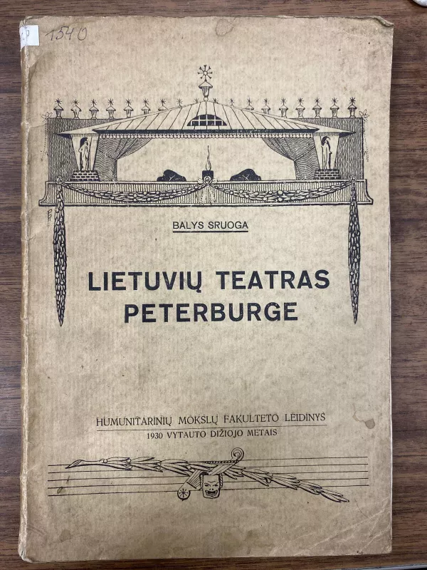 Lietuvių teatras Peterburge, 1892-1918: Lietuvių teatro istorijai medžiaga - Balys Sruoga, knyga