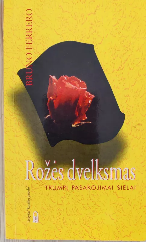 Rožės dvelksmas: trumpi pasakojimai sielai - Bruno Ferrero, knyga 2