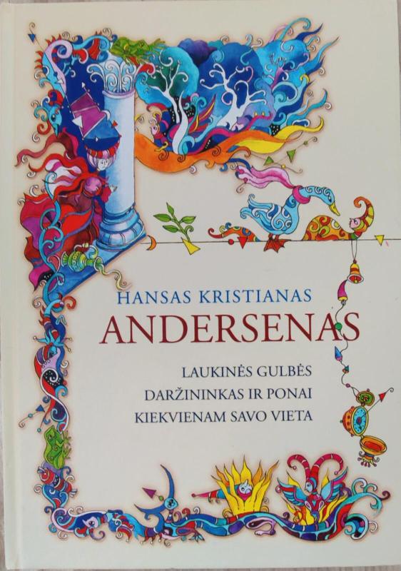 Laukinės gulbės. Daržininkas ir ponai. Kiekvienam savo vieta (pasakos) - Hansas Kristianas Andersenas, knyga 2
