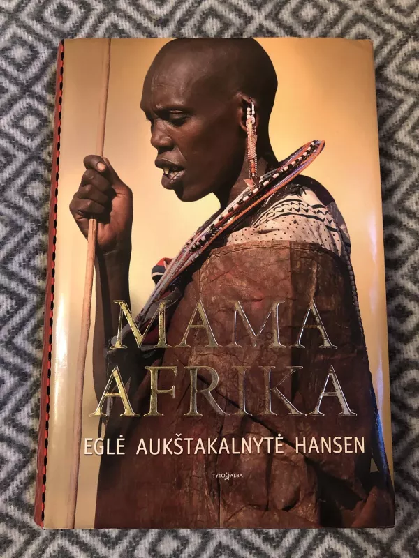 Mama Afrika - Eglė Aukštakalnytė Hansen, knyga 3