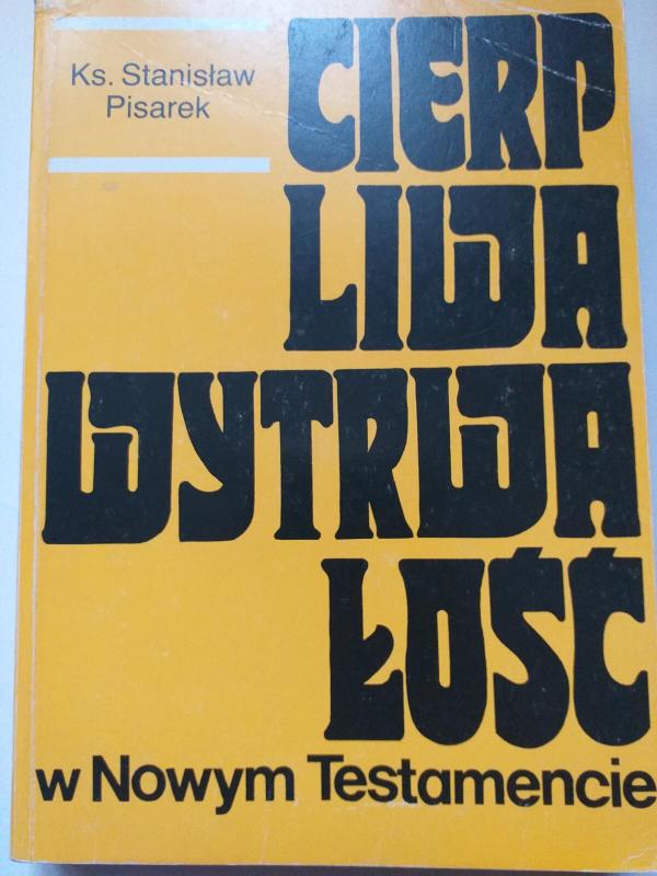 Cierpliwa wytrwałość w Nowym Testamencie (Kantri ištvermė Naujajame Testamente) - Stanislaw Pisarek, knyga 2