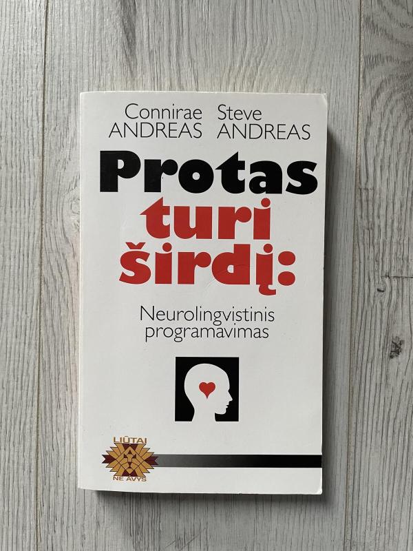 Protas turi širdį:Neurolingvistinis programavimas - A. Connirae, ir kiti , knyga 3