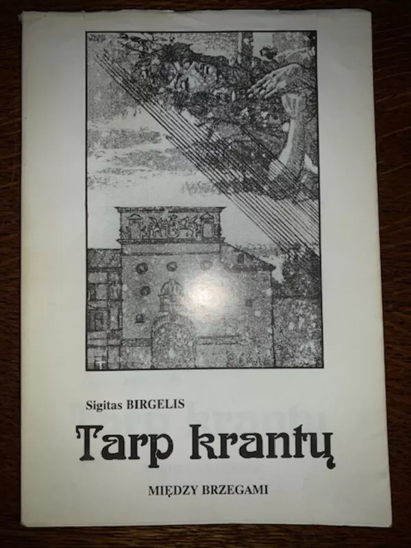 Tarp krantų / Miedzy brzegami - Sigitas Birgelis, knyga