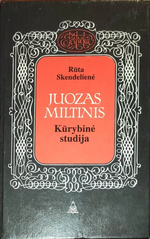 Juozas Miltinis. Kūrybinė studija - Rūta Skendelienė, knyga