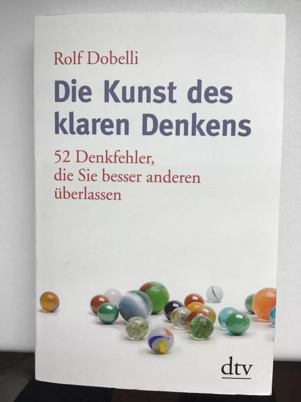 Die Kunst des klaren Denkens - Dobelli Rolf, knyga 5
