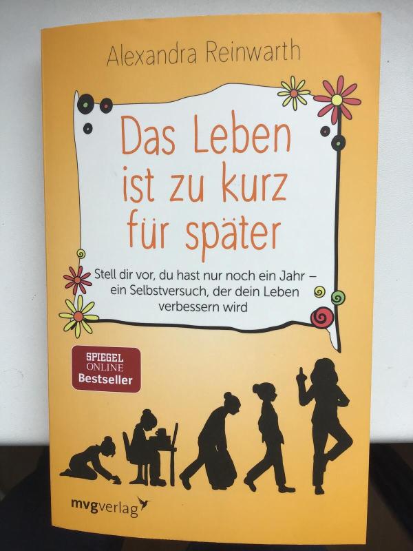 Das Leben ist zu kurz für später - Alexandra Reinwarth, knyga 3