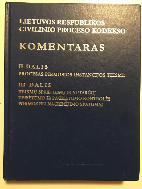 Lietuvos Respublikos Civilinio proceso kodekso komentaras (II ir III dalys) - Autorių Kolektyvas, knyga
