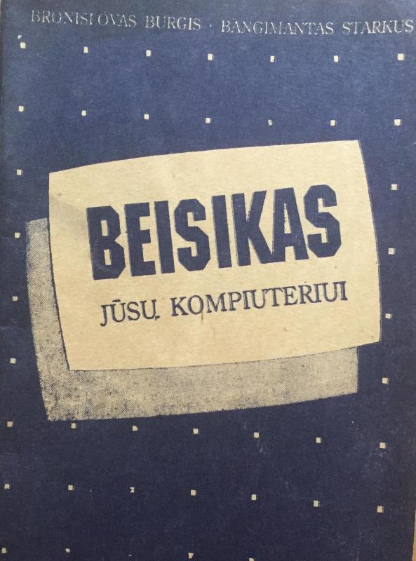 Burgis Beisikas jūsų kompiuteriui - Bronislovas Burgis, knyga 2