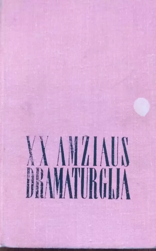 XX amžiaus dramaturgija - Autorių Kolektyvas, knyga 2