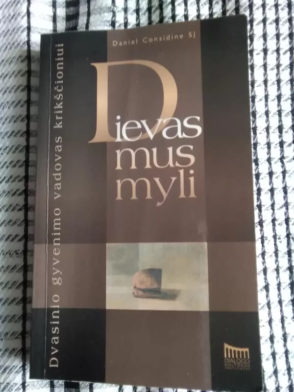 Dievas mus myli: dvasinio gyvenimo vadovas krikščioniui - Daniel Considine, knyga 2