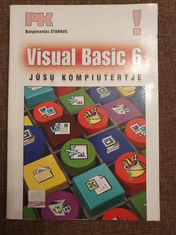 Visual Basic 6 jūsų kompiuteryje - Bangimantas Starkus, knyga 3