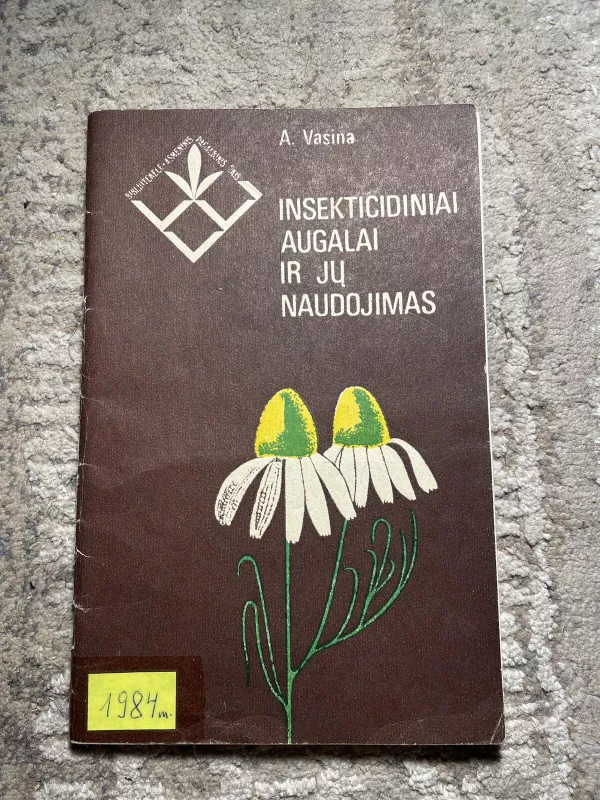 Insekticidiniai augalai ir ju naudojimas - A. Vasina, knyga 5