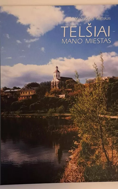 Telšiai-mano miestas - Mečislovas Šilinskas, knyga