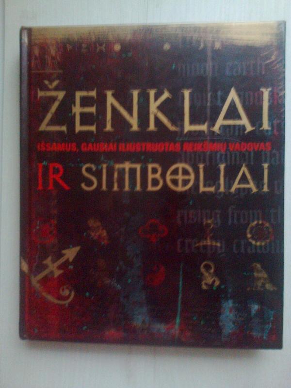 Ženklai ir simboliai. Išsamus, gausiai iliustruotas reikšmių vadovas - Autorių Kolektyvas, knyga