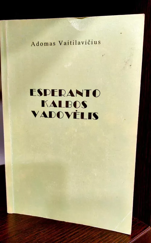Esperanto kalbos vadovėlis - Adomas Vaitilavičius, knyga