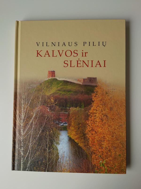 Vilniaus pilių kalvos ir slėniai - Vidas Mikulėnas, Stanislovas Patkauskas, Jonas Satkūnas, Laima Vileikienė Sudarytojas Donaldas Andziulis, knyga 2