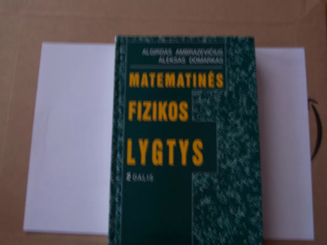 Matematinės fizikos lygtys (2 dalis) - A. Ambrazevičius, A.  Domarkas, knyga