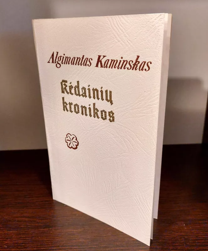 Kėdainių kronikos - Algimantas Kaminskas, knyga 2