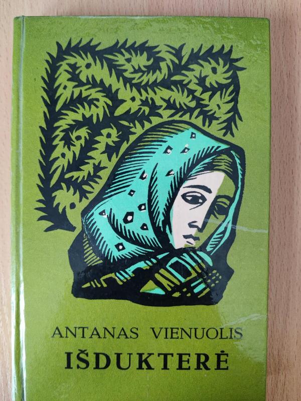 Išdukterė - Antanas Vienuolis, knyga 4