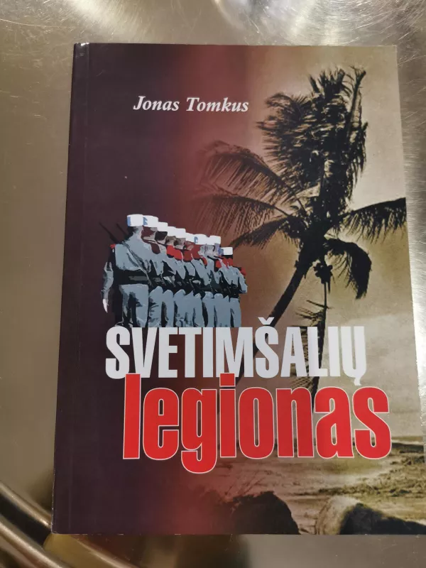 Svetimšalių legionas - Jonas Tomkus, knyga