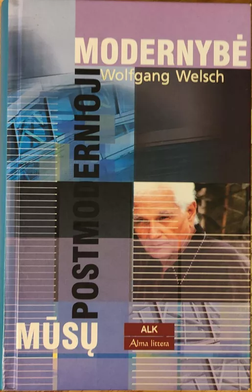 Mūsų postmodernioji modernybė - Wolfgang Welsch, knyga 3